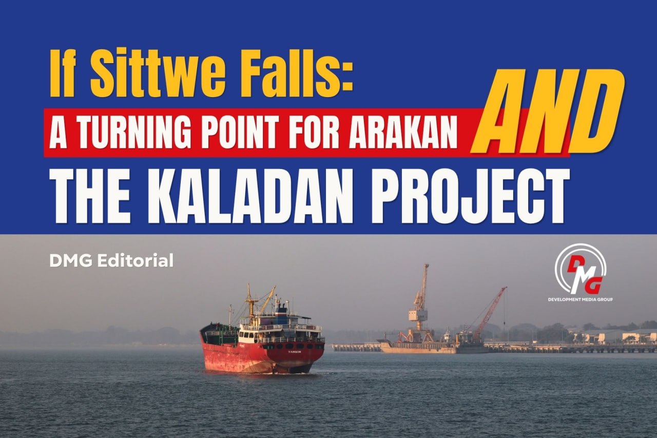 If Sittwe Falls: A Turning Point for Arakan and the Kaladan Project